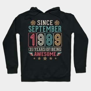 Since September 1989 Happy Birthday To Me You 31 Years Of Being Awesome Hoodie